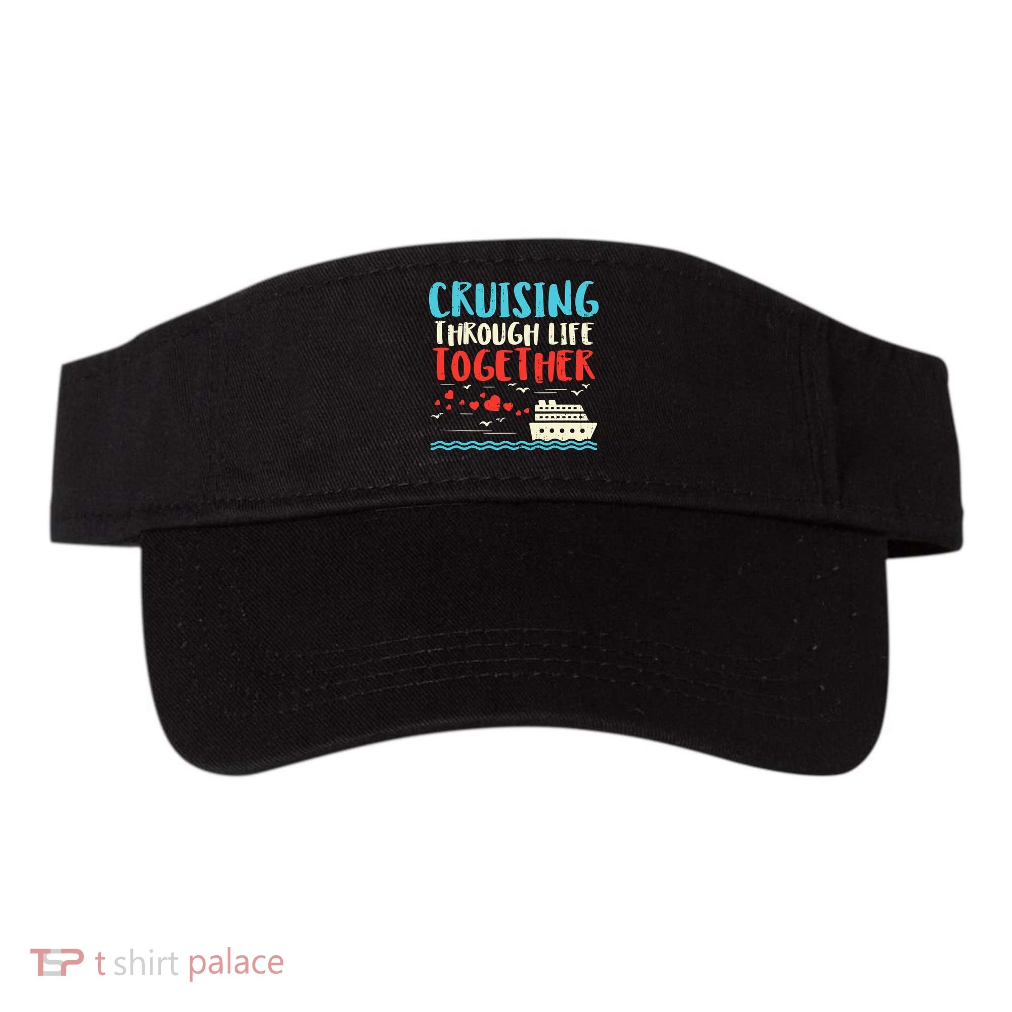 Cruising Life Together Anniversary Cruise Trip Visor