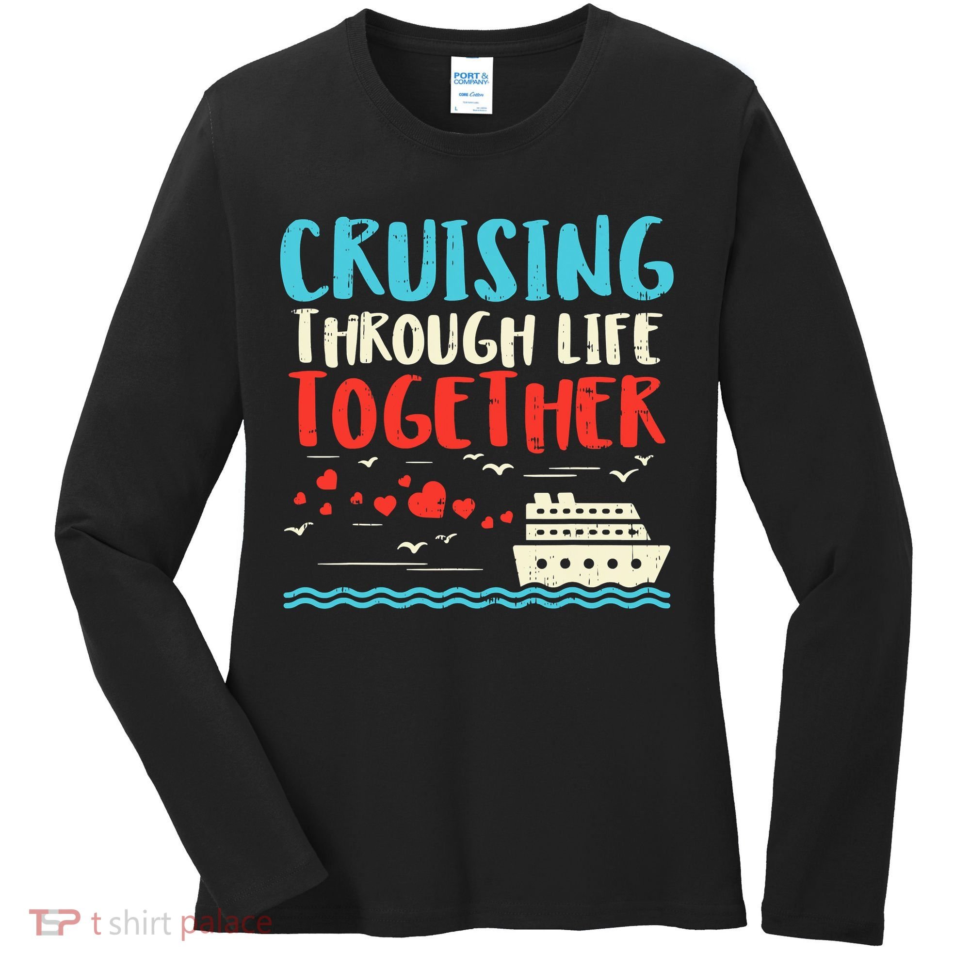 Cruising Life Together Anniversary Cruise Trip Women's Long Sleeve Shirt