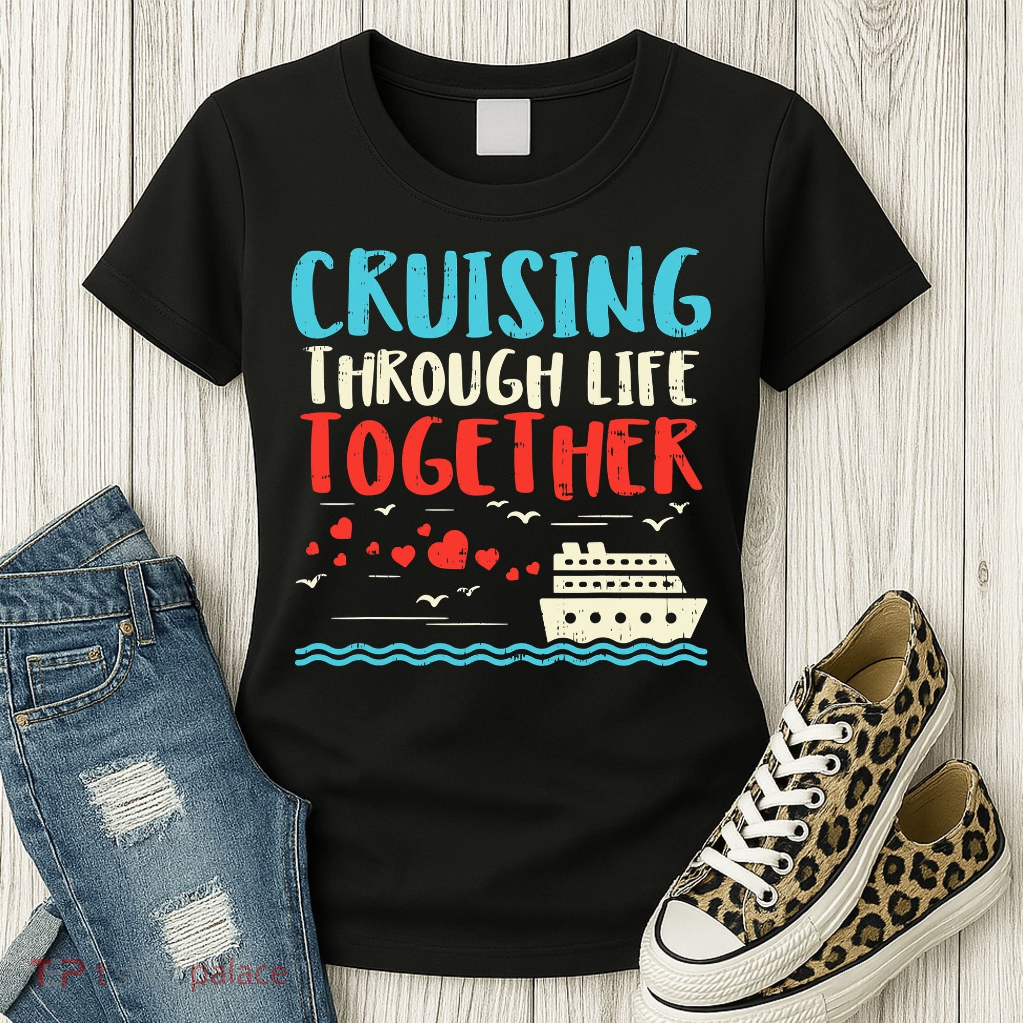 Cruising Life Together Anniversary Cruise Trip Women's T-Shirt