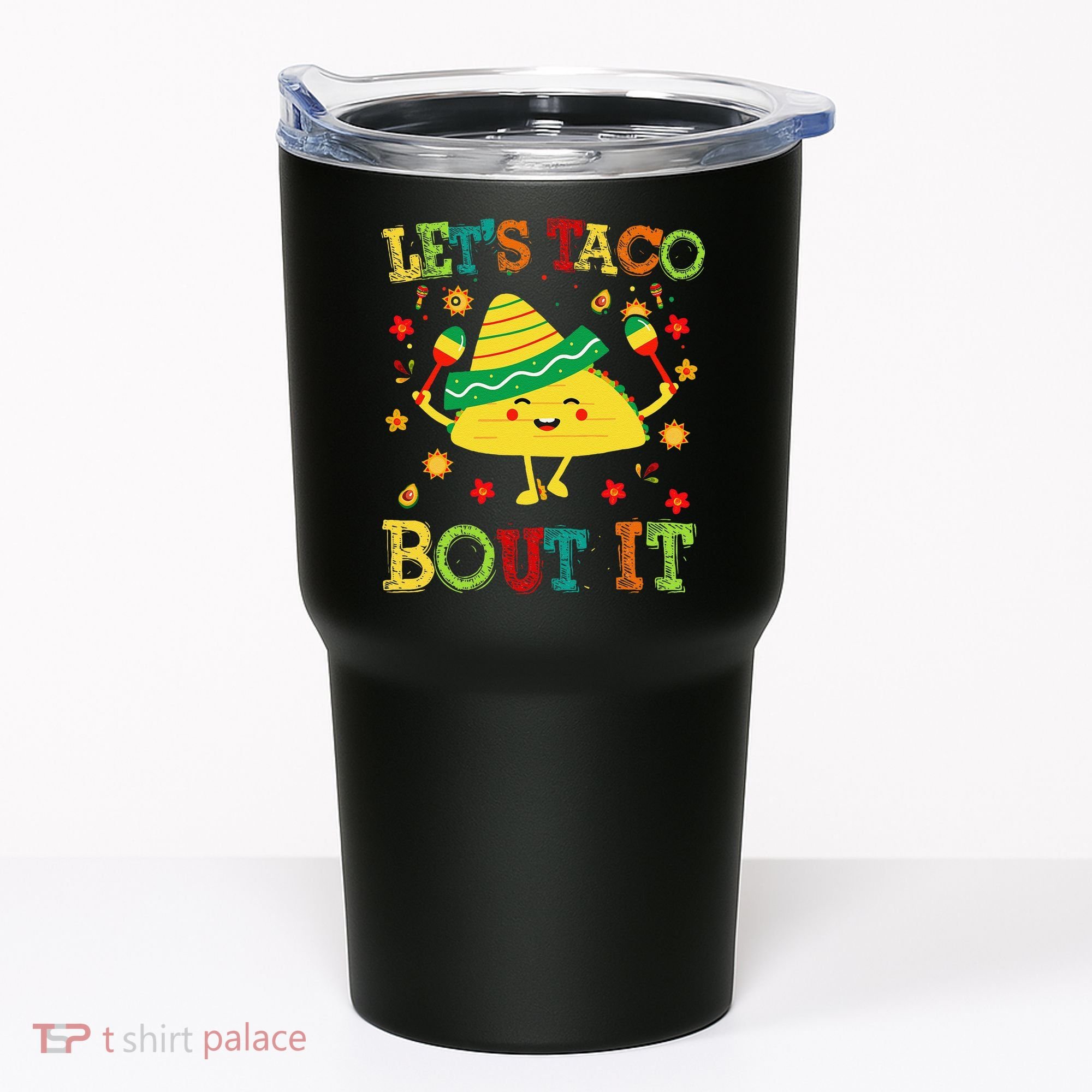 Cute Lets Taco Bout It Funny Mexican Taco Tumbler