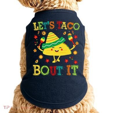 Cute Lets Taco Bout It Funny Mexican Taco Doggie Tank
