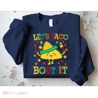 Cute Lets Taco Bout It Funny Mexican Taco Sweatshirt thumb 2