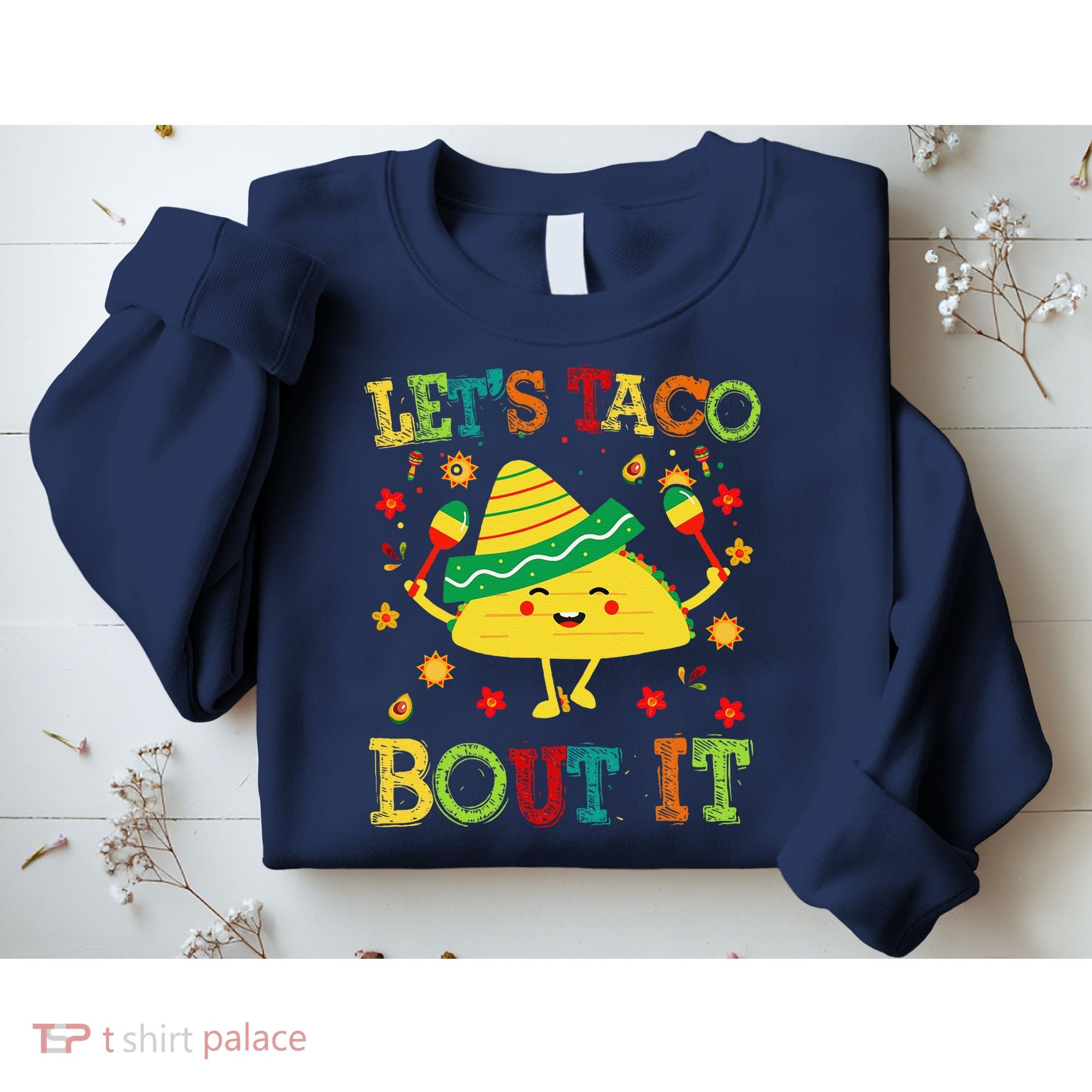 Cute Lets Taco Bout It Funny Mexican Taco Sweatshirt