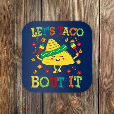 Cute Lets Taco Bout It Funny Mexican Taco Coaster