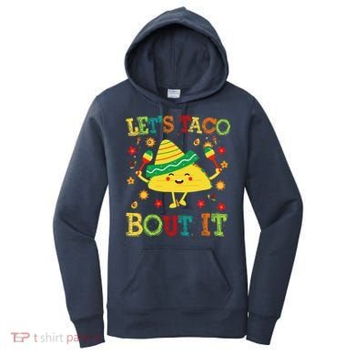 Cute Lets Taco Bout It Funny Mexican Taco Women's Hoodie