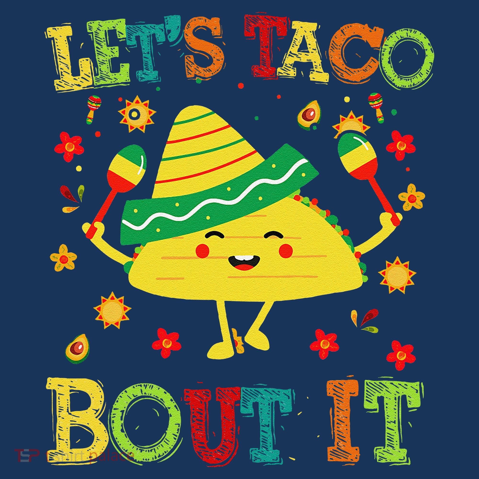 Cute Lets Taco Bout It Funny Mexican Taco Toddler T-Shirt