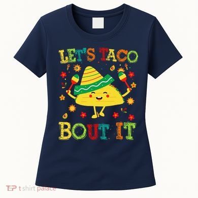 Cute Lets Taco Bout It Funny Mexican Taco Women's T-Shirt