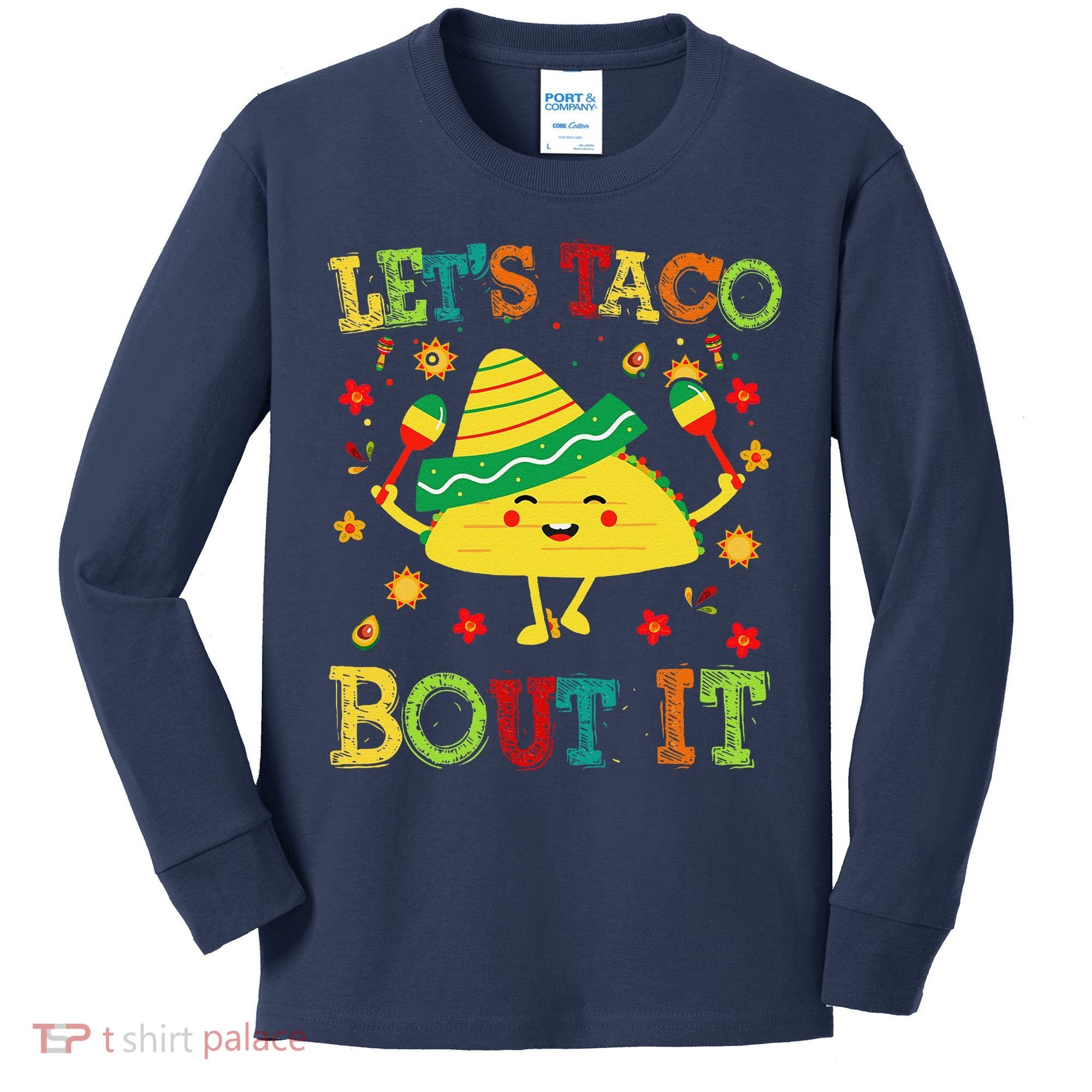 Cute Lets Taco Bout It Funny Mexican Taco Kids Long Sleeve Shirt