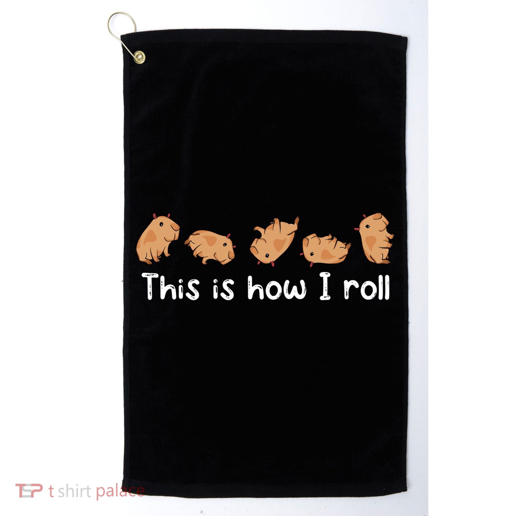 Capybara Lover This Is How I Roll Capybara Gift Golf Towel