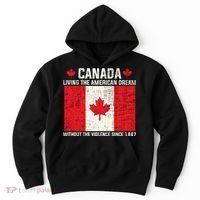 Canada Living The American Dream Without The Violence Since 1867 Hoodie thumb 0