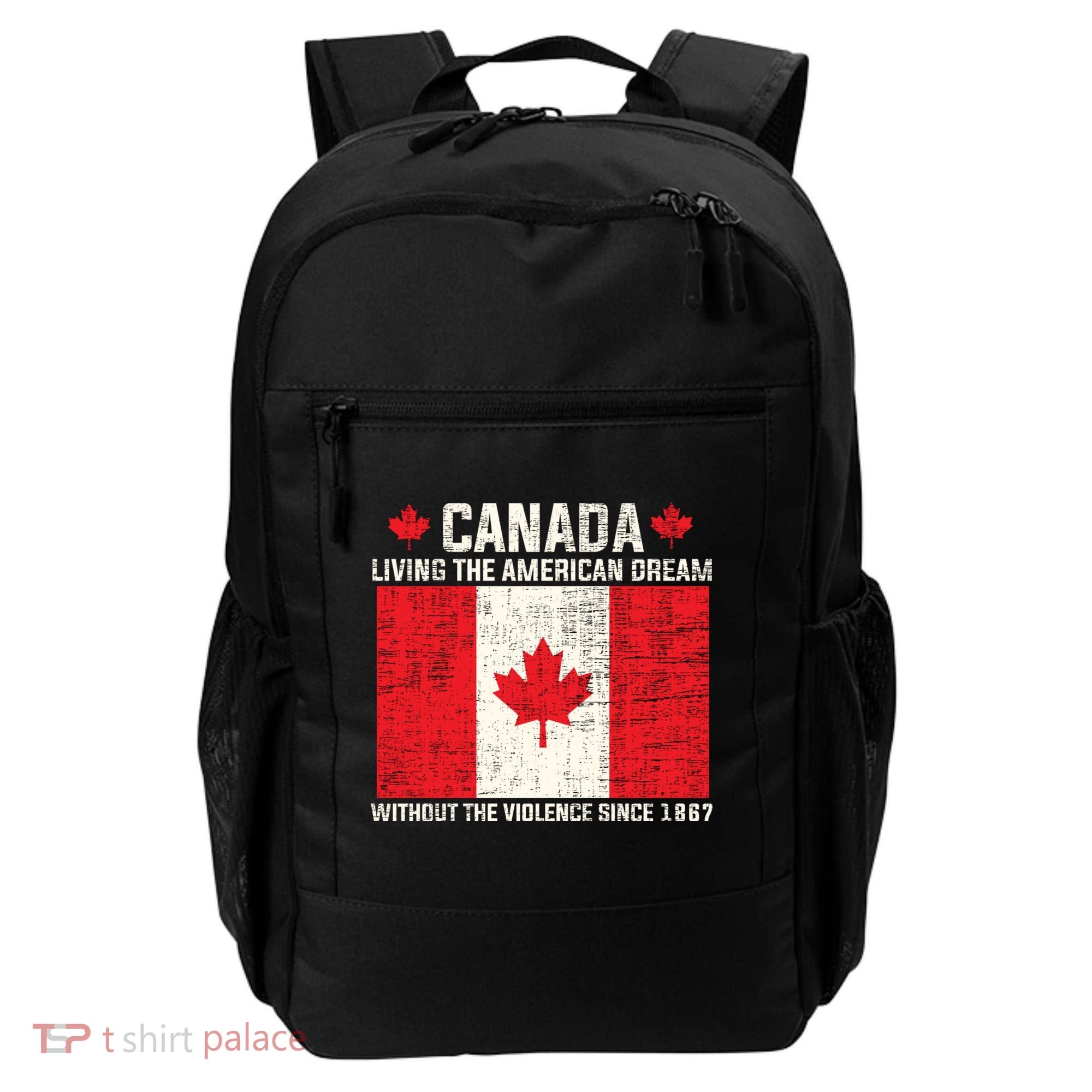 Canada Living The American Dream Without The Violence Since 1867 Backpack