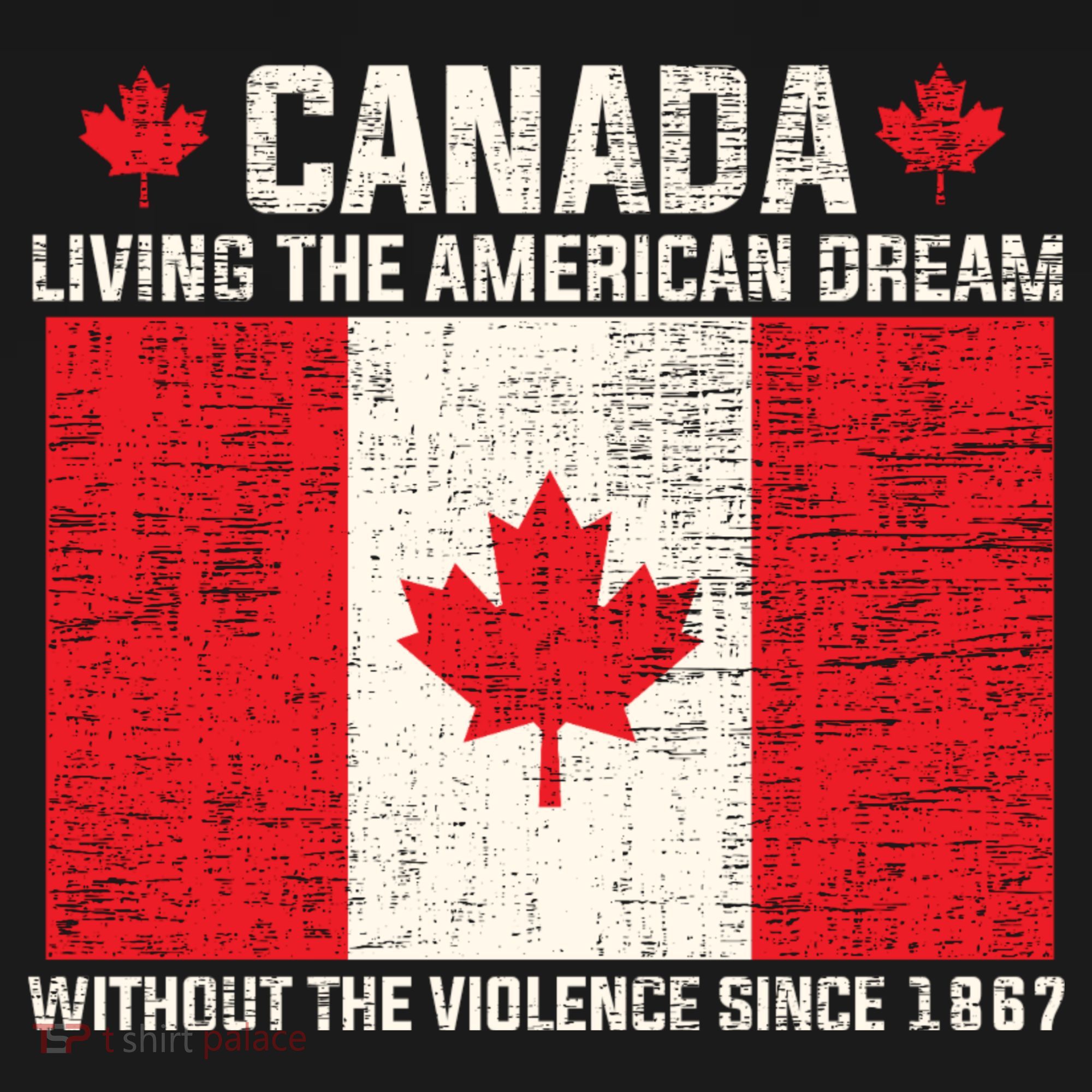 Canada Living The American Dream Without The Violence Since 1867 Women's Hoodie