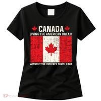 Canada Living The American Dream Without The Violence Since 1867 Women's T-Shirt thumb 0