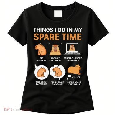 Capybara Lover Things I Do In My Spare Time Women's T-Shirt