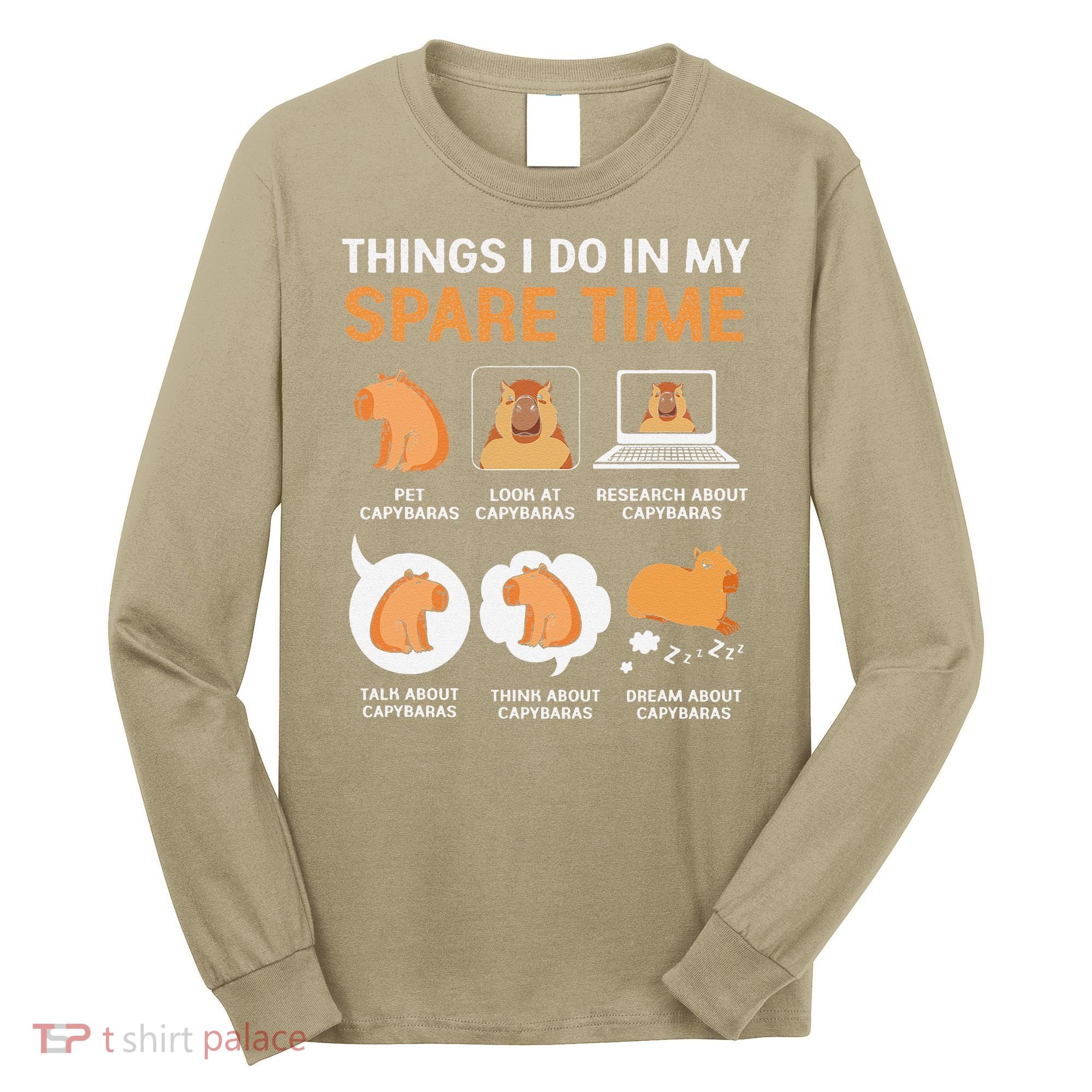 Capybara Lover Things I Do In My Spare Time Long Sleeve Shirt