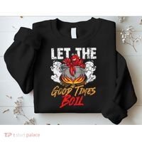 Crawfish Let The Good Time Boil Southern Funny Humor Sayings Sweatshirt thumb 2