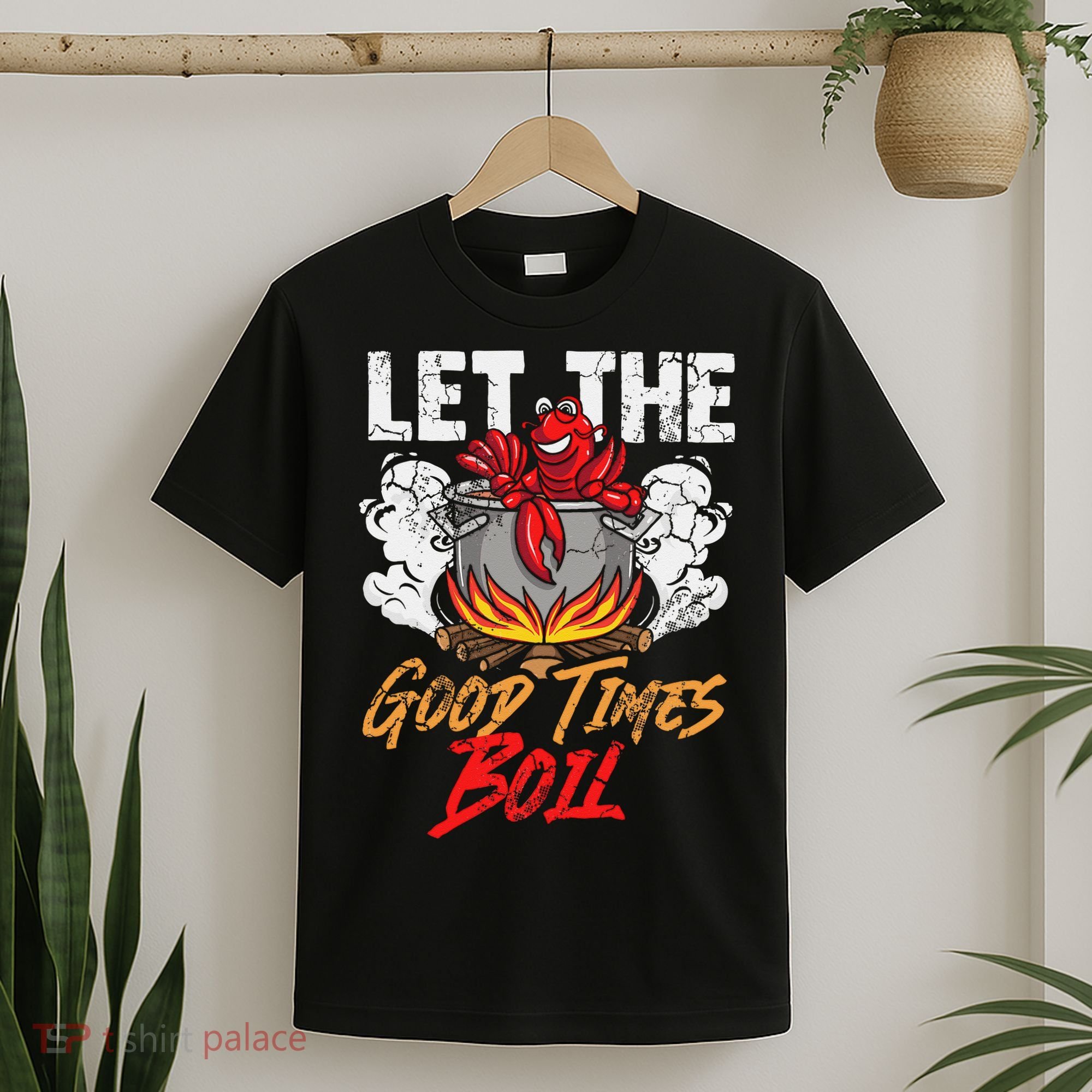 Crawfish Let The Good Time Boil Southern Funny Humor Sayings T-Shirt