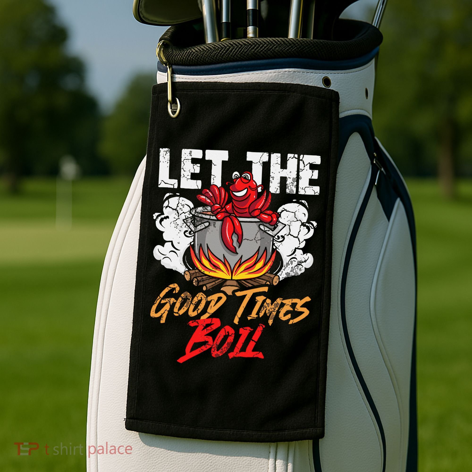 Crawfish Let The Good Time Boil Southern Funny Humor Sayings Golf Towel