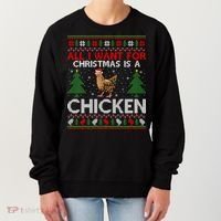 Chicken Lover Ugly All I Want For Christmas Is A Chicken Gift Women's Sweatshirt thumb 0