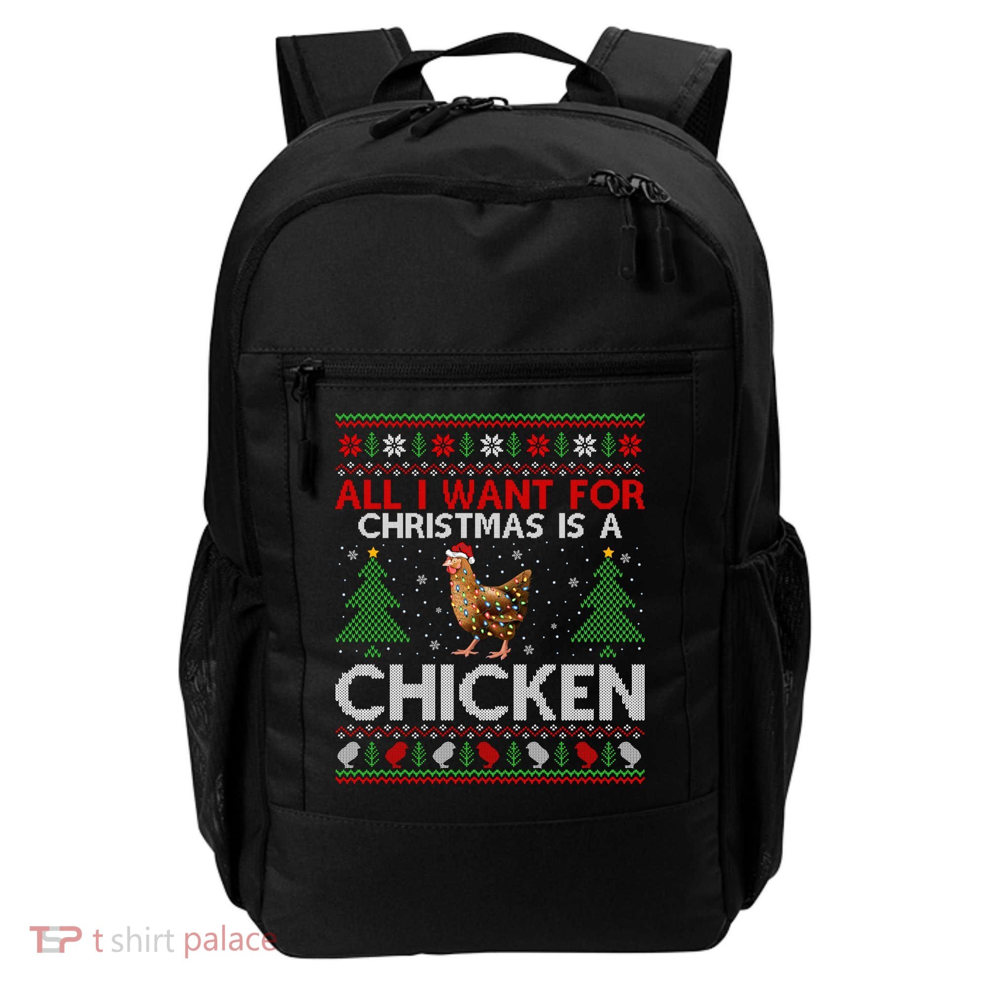 Chicken Lover Ugly All I Want For Christmas Is A Chicken Gift Backpack