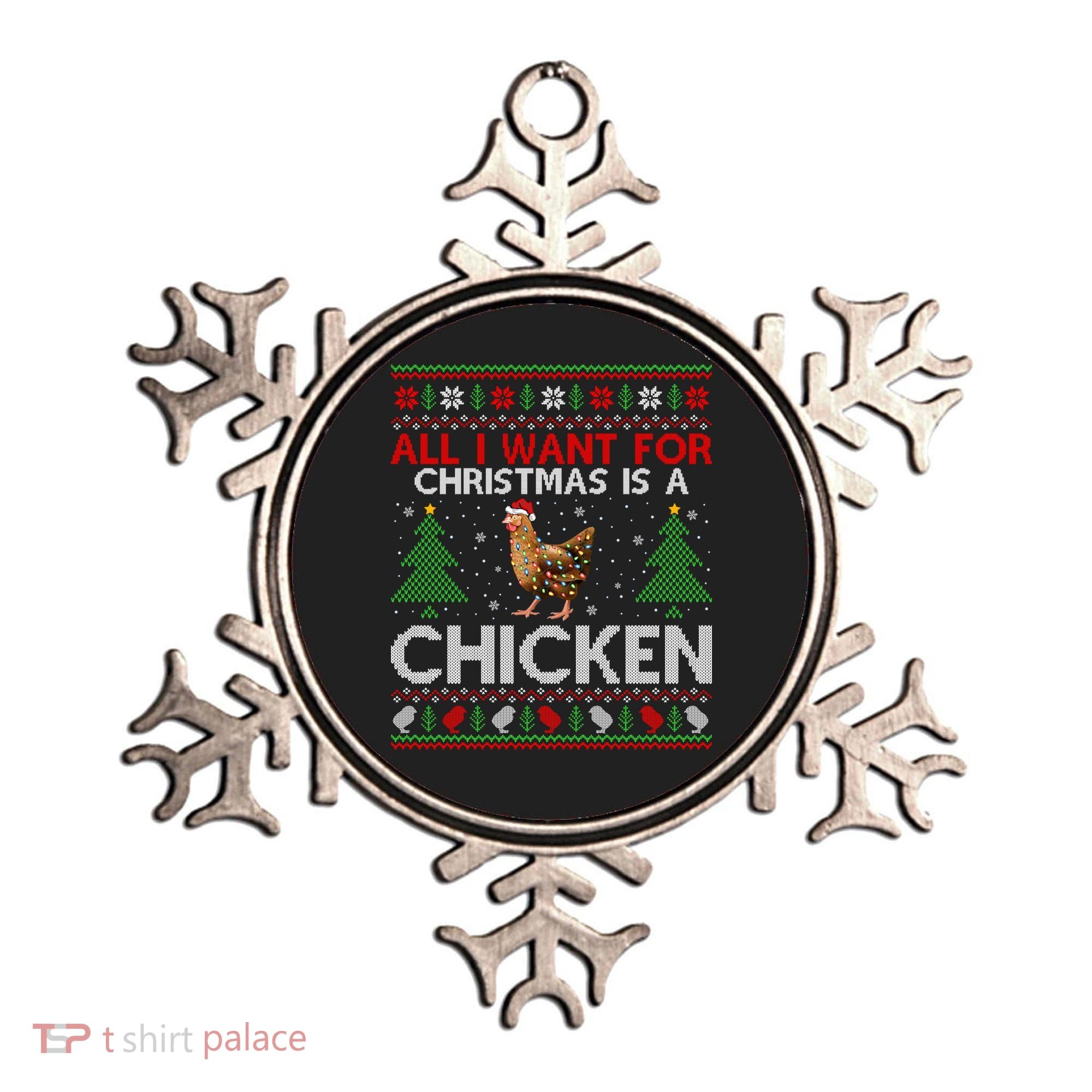 Chicken Lover Ugly All I Want For Christmas Is A Chicken Gift Ornament