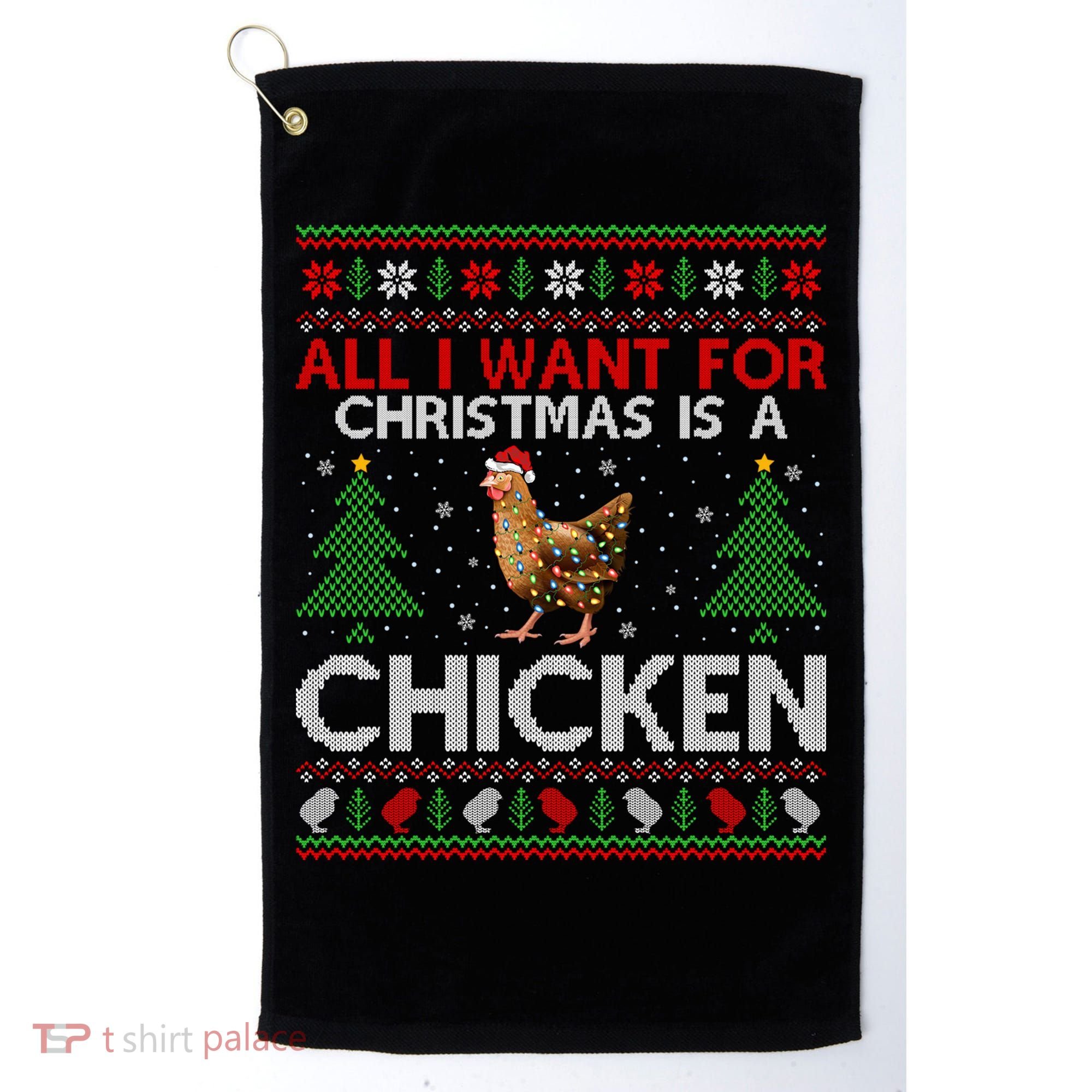 Chicken Lover Ugly All I Want For Christmas Is A Chicken Gift Golf Towel