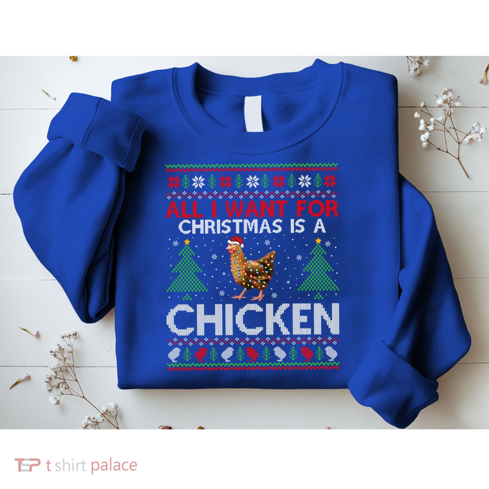Chicken Lover Ugly All I Want For Christmas Is A Chicken Gift Sweatshirt