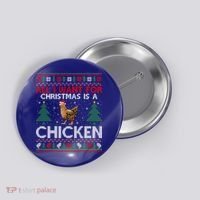Chicken Lover Ugly All I Want For Christmas Is A Chicken Gift Button thumb 0