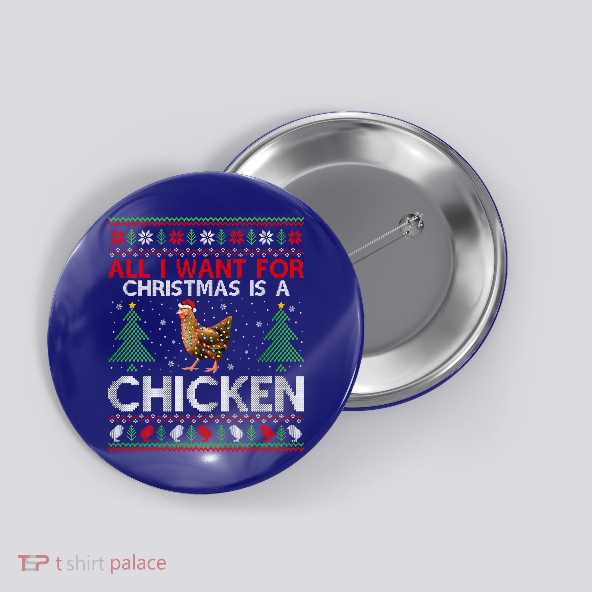 Chicken Lover Ugly All I Want For Christmas Is A Chicken Gift Button