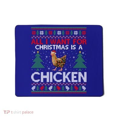 Chicken Lover Ugly All I Want For Christmas Is A Chicken Gift Mousepad