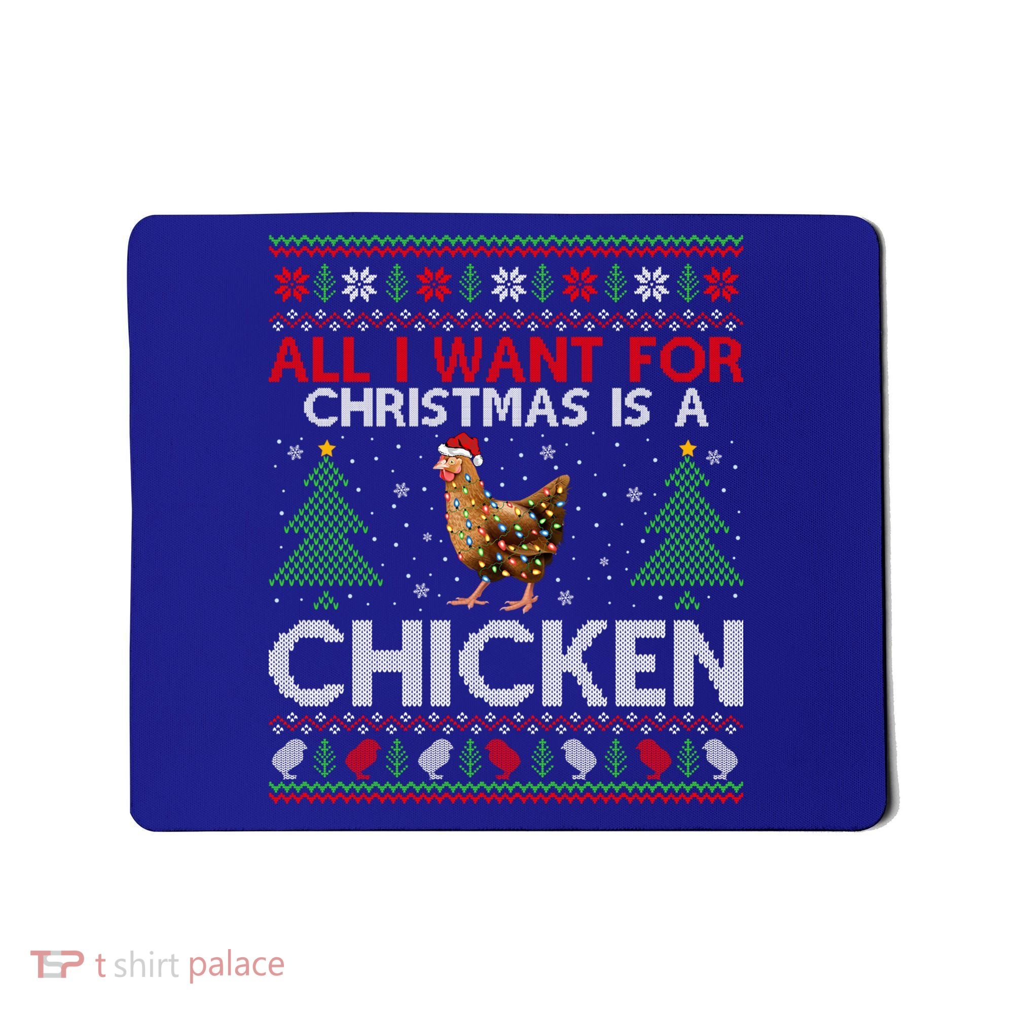 Chicken Lover Ugly All I Want For Christmas Is A Chicken Gift Mousepad