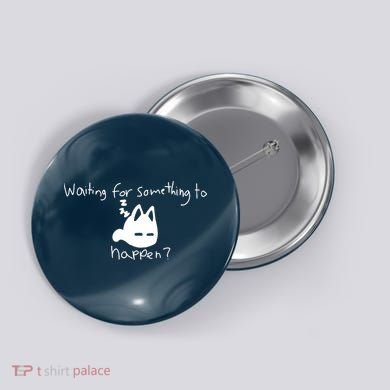 Cat Lover Waiting For Something To Happen Omori Cat Inspired Button