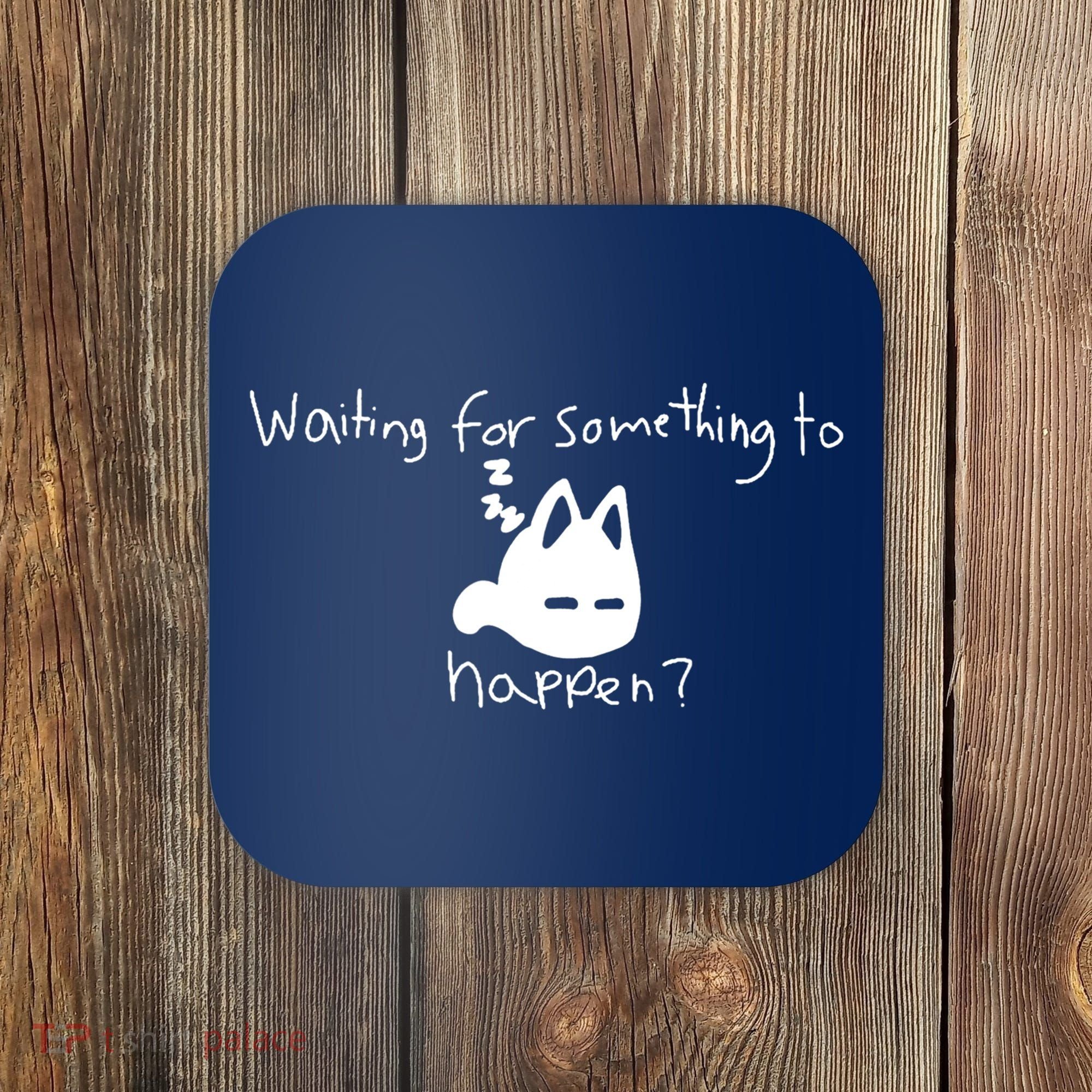 Cat Lover Waiting For Something To Happen Omori Cat Inspired Coaster