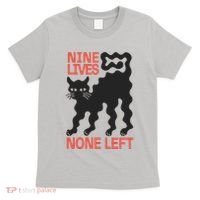 Cat Lovers Will Relate To Nine Lives None Left Humor T-Shirt thumb 0