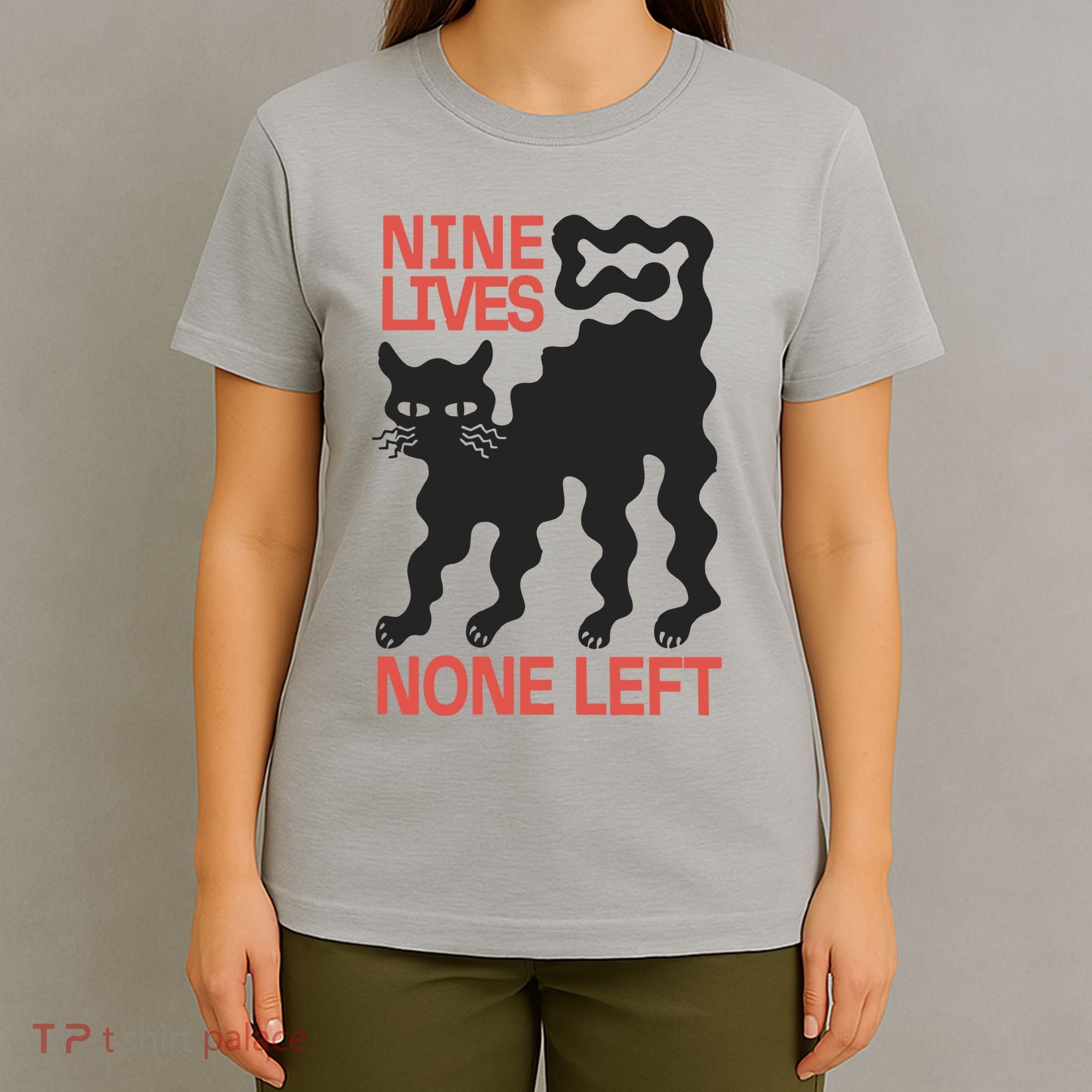 Cat Lovers Will Relate To Nine Lives None Left Humor T-Shirt