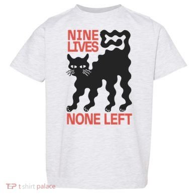 Cat Lovers Will Relate To Nine Lives None Left Humor Toddler T-Shirt