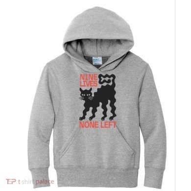 Cat Lovers Will Relate To Nine Lives None Left Humor Kids Hoodie