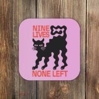 Cat Lovers Will Relate To Nine Lives None Left Humor Coaster thumb 0