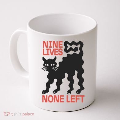 Cat Lovers Will Relate To Nine Lives None Left Humor Coffee Mug