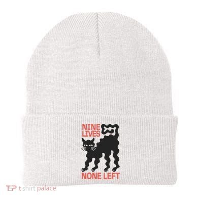 Cat Lovers Will Relate To Nine Lives None Left Humor Beanie