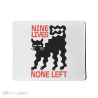 Cat Lovers Will Relate To Nine Lives None Left Humor Mousepad thumb 0
