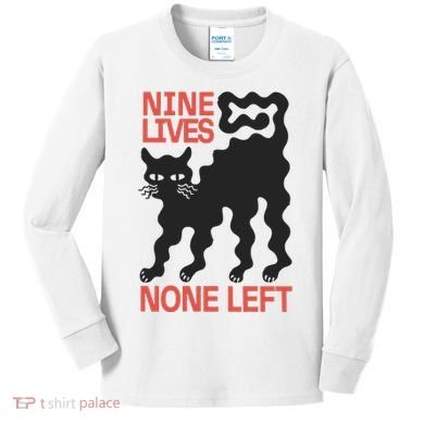Cat Lovers Will Relate To Nine Lives None Left Humor Kids Long Sleeve Shirt