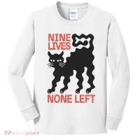 Cat Lovers Will Relate To Nine Lives None Left Humor Kids Long Sleeve Shirt thumb 0