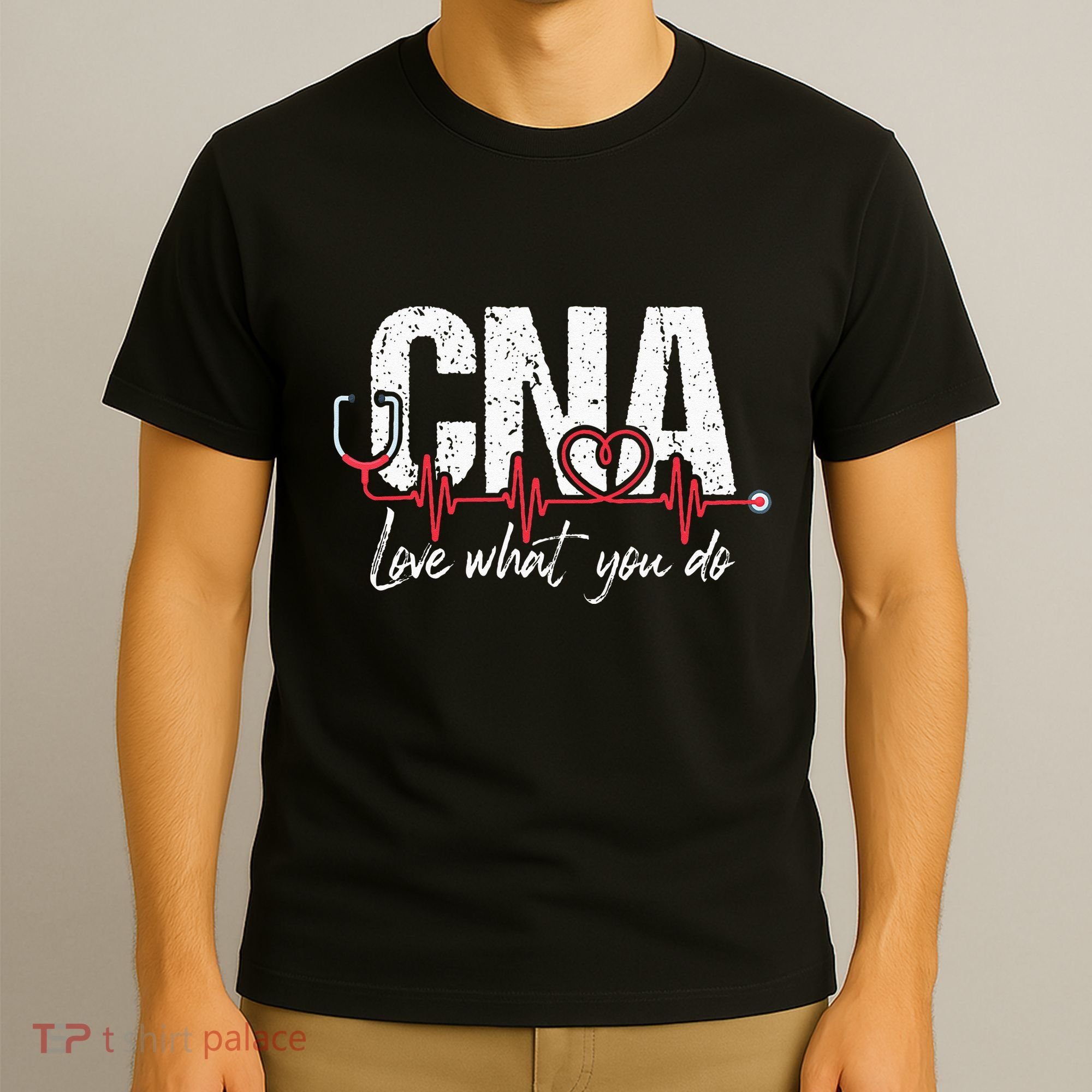 CNA Love What You Do Certified Nursing Assistant Nurse T-Shirt