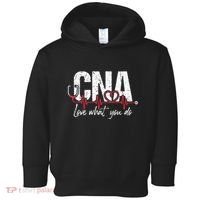 CNA Love What You Do Certified Nursing Assistant Nurse Toddler Hoodie thumb 0