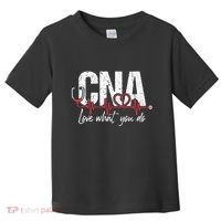 CNA Love What You Do Certified Nursing Assistant Nurse Toddler T-Shirt thumb 0