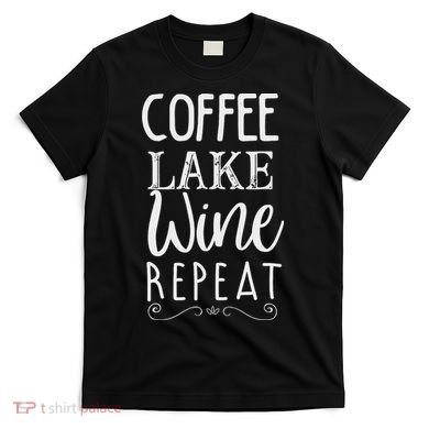 Coffee Lake Wine Repeat, Coffee Lover Lake Summer T-Shirt
