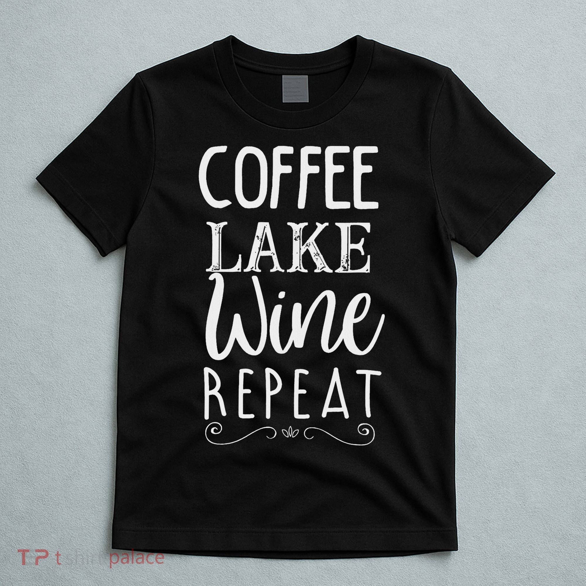 Coffee Lake Wine Repeat, Coffee Lover Lake Summer T-Shirt