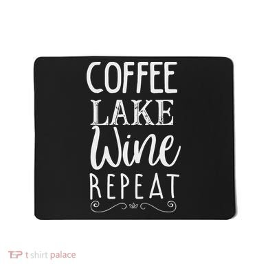 Coffee Lake Wine Repeat, Coffee Lover Lake Summer Mousepad