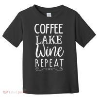 Coffee Lake Wine Repeat, Coffee Lover Lake Summer Toddler T-Shirt thumb 0